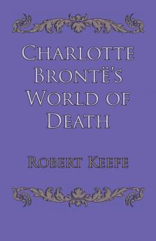Charlotte Brontë's World of Death
