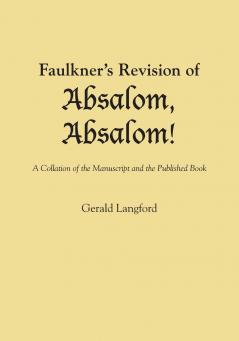 Faulkner's Revision of Absalom Absalom!