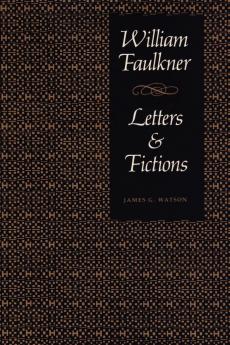 William Faulkner Letters & Fictions