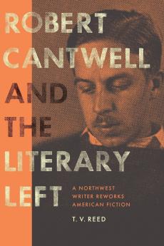 Robert Cantwell and the Literary Left