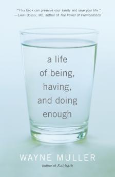 A Life of Being Having and Doing Enough