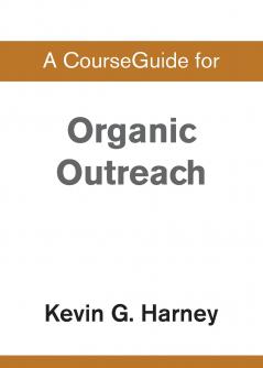 A CourseGuide for Organic Outreach