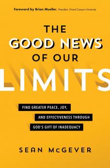 The Good News of Our Limits