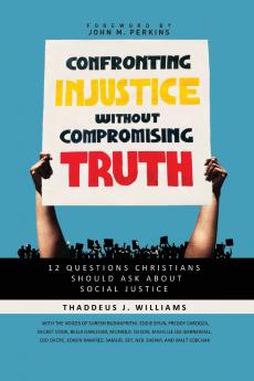 The Confronting Injustice Without Compromising Truth