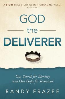 The God the Deliverer Bible Study Guide Plus Streaming Video