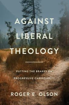The Against Liberal Theology
