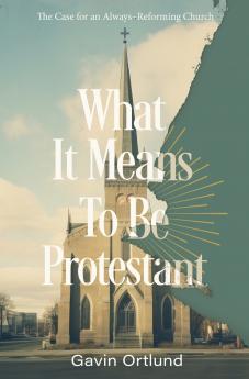 What It Means to Be Protestant