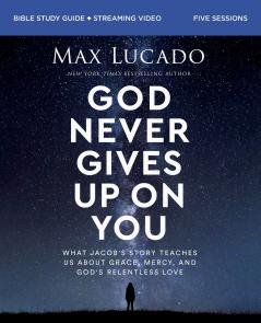 God Never Gives Up on You Bible Study Guide plus Streaming Video | Softcover