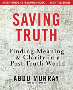 The Saving Truth Study Guide Plus Streaming Video