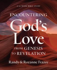 Encountering God's Love from Genesis to Revelation