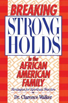 The Breaking Strongholds in the African-American Family