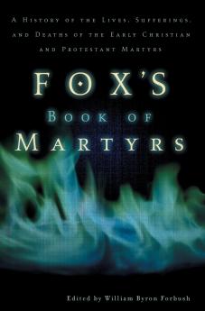 The Fox's Book of Martyrs