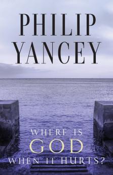 The Where Is God When It Hurts?