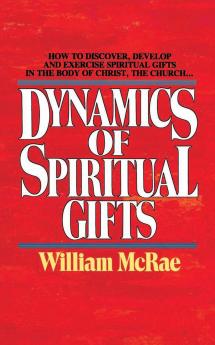 The Dynamics of Spiritual Gifts