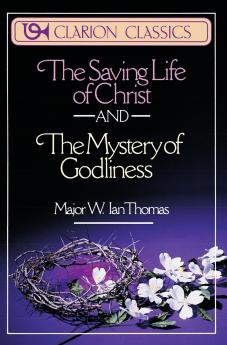 The Saving Life of Christ and the Mystery of Godliness