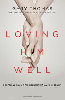 The Loving Him Well