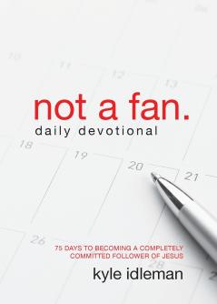 A Not a Fan Daily Devotional