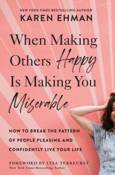 The When Making Others Happy Is Making You Miserable