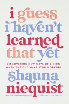 The I Guess I Haven't Learned That Yet