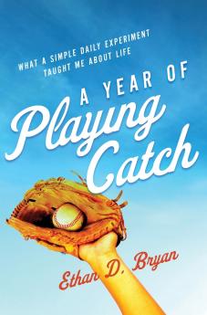 A Year of Playing Catch