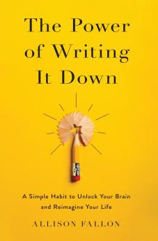 The Power of Writing It Down