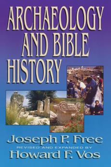 The Archaeology and Bible History (Revised)