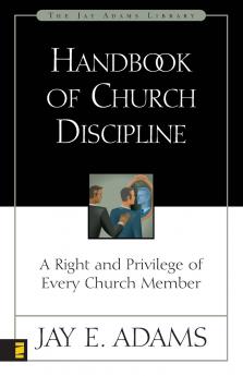 The Handbook of Church Discipline