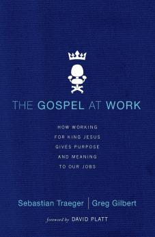 The Gospel at Work - T4G Conference