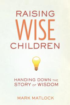 Raising Wise Children