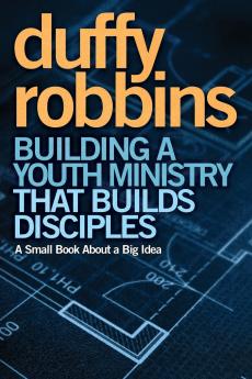 A Building a Youth Ministry That Builds Disciples