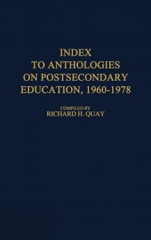Index to Anthologies on Postsecondary Education 1960$1978.