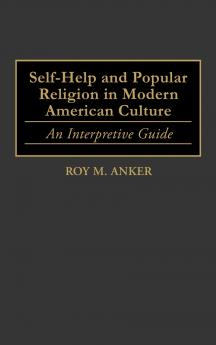 Self-Help and Popular Religion in Modern American Culture