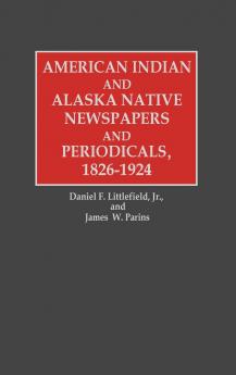 American Indian and Alaska Native Newspapers and Periodicals 1826-1924