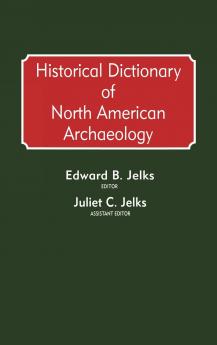 Historical Dictionary of North American Archaeology
