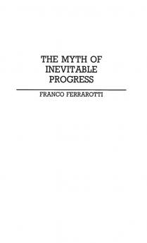 The Myth of Inevitable Progress