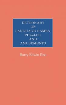 Dictionary of Language Games Puzzles and Amusements