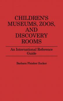Children's Museums Zoos and Discovery Rooms