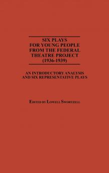 Six Plays for Young People from the Federal Theatre Project (1936-1939)