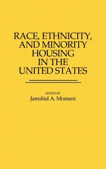 Race Ethnicity and Minority Housing in the United States