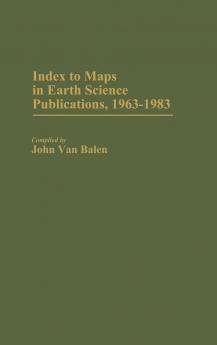 Index to Maps in Earth Science Publications 1963-1983.