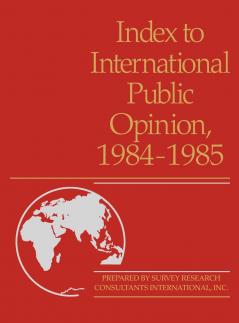 Index to International Public Opinion 1984-1985