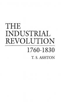 The Industrial Revolution 1760-1830