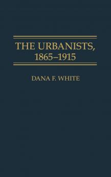 The Urbanists 1865-1915