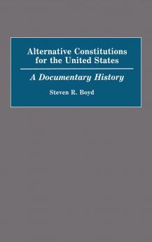 Alternative Constitutions for the United States