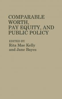 Comparable Worth Pay Equity and Public Policy