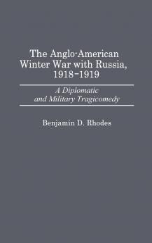 The Anglo-American Winter War with Russia 1918-1919