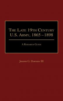 The Late 19th Century U.S. Army 1865-1898