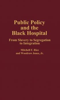 Public Policy and the Black Hospital