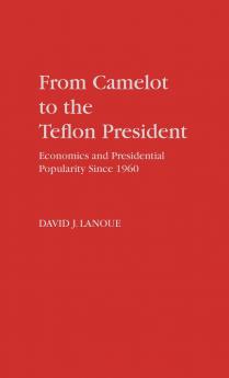 From Camelot to the Teflon President