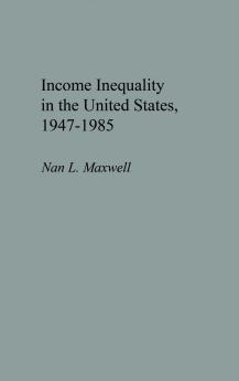 Income Inequality in the United States 1947-1985